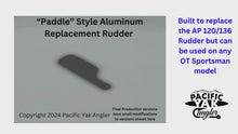 Load and play video in Gallery viewer, Aluminum &quot;Paddle&quot; Replacement Rudder - All OT Sportsman Models
